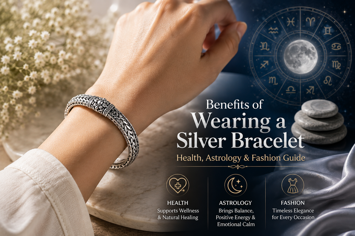 Benefits of Wearing a Silver Bracelet: Health, Astrology & Fashion Guide