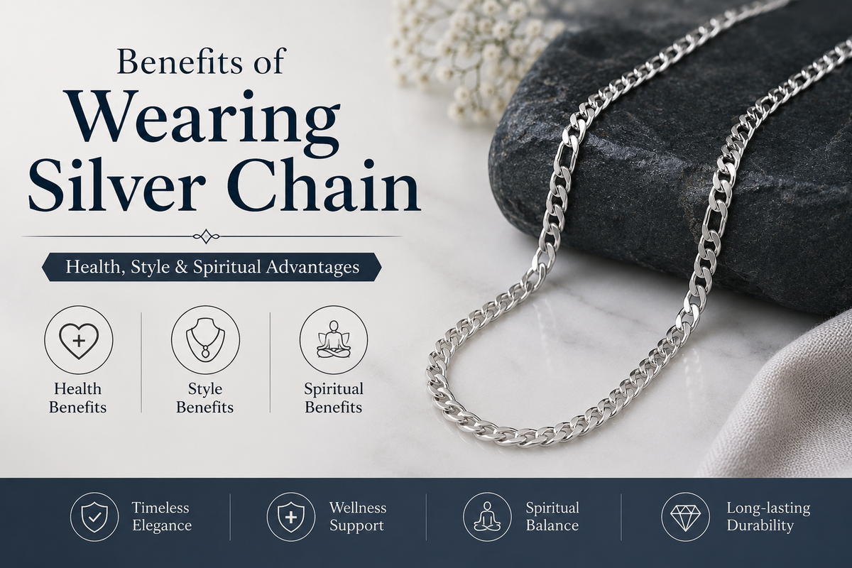 Benefits of Wearing Silver Chain: Health, Style & Spiritual Advantages 