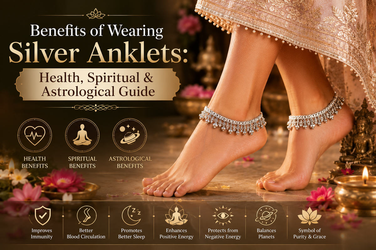 Benefits of Wearing Silver Anklets: Health, Spiritual & Astrological Guide